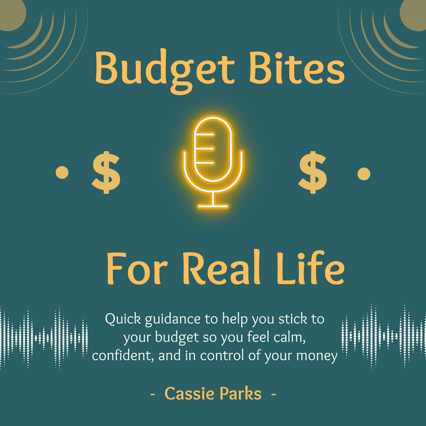 Budget Bites For Real Life - Quick guidance to help you stick to your budget so you feel calm, confident, and in control of your money. By Cassie Parks.